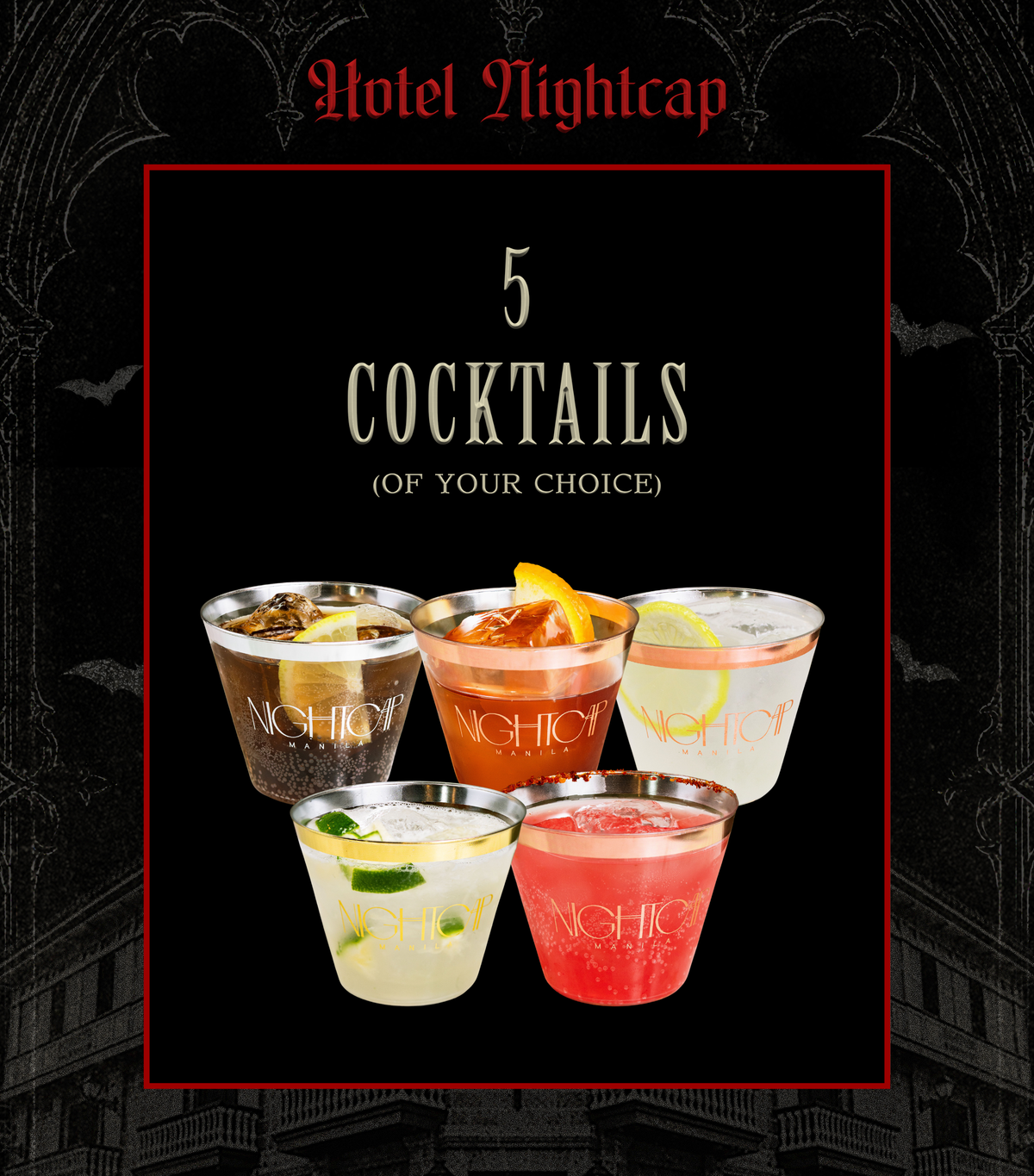 5 Cocktails (of your choice)
